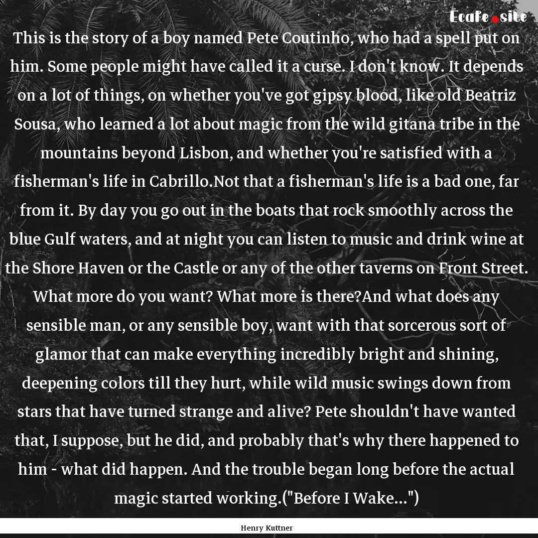 This is the story of a boy named Pete Coutinho,.... : Quote by Henry Kuttner