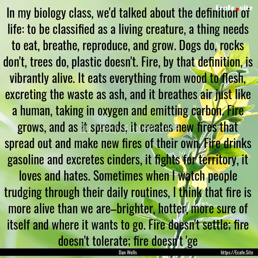 In my biology class, we'd talked about the.... : Quote by Dan Wells