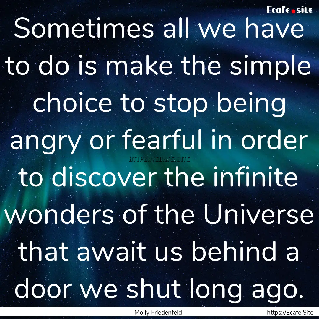 Sometimes all we have to do is make the simple.... : Quote by Molly Friedenfeld