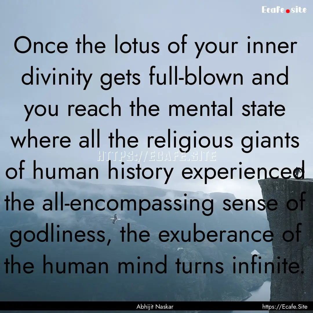 Once the lotus of your inner divinity gets.... : Quote by Abhijit Naskar