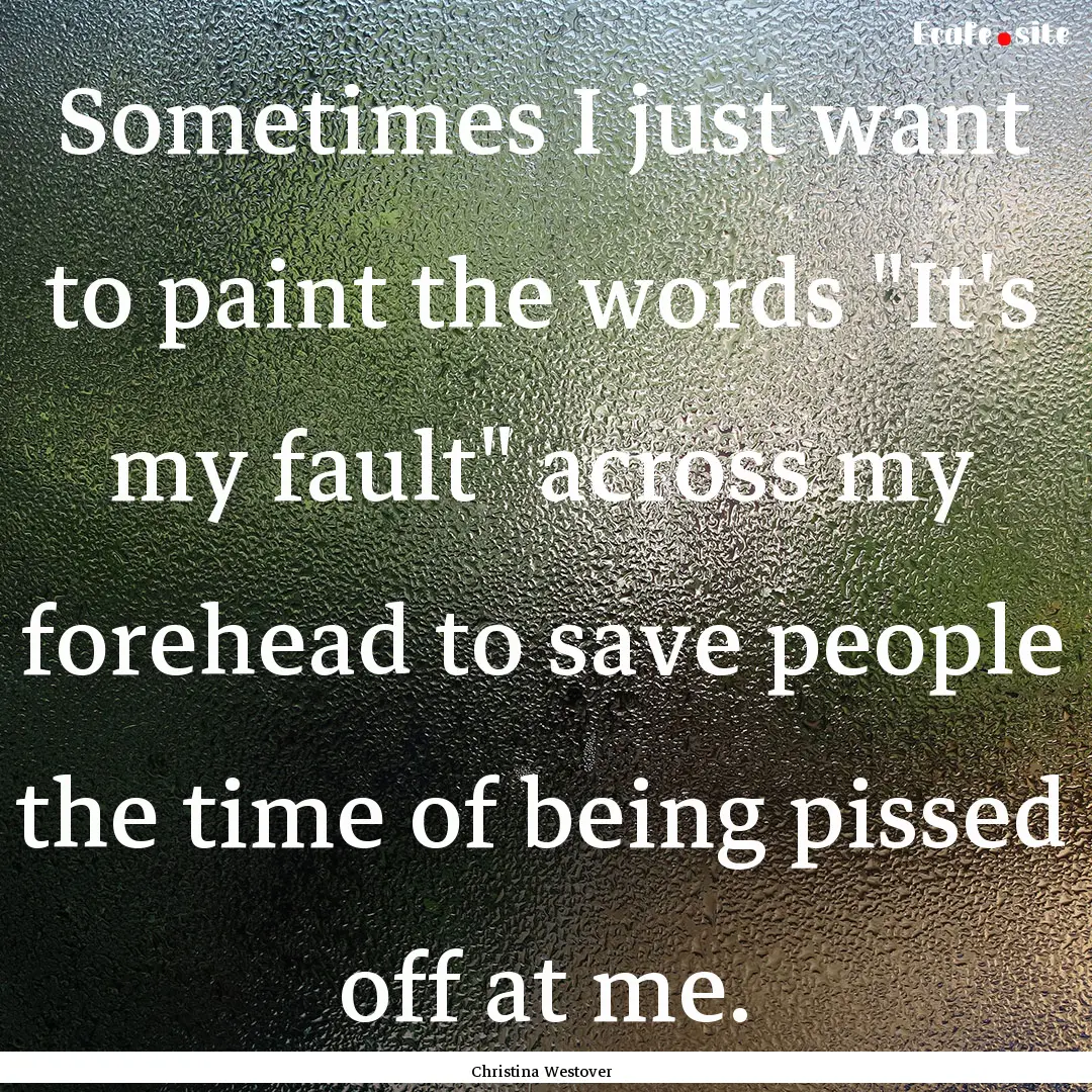 Sometimes I just want to paint the words.... : Quote by Christina Westover