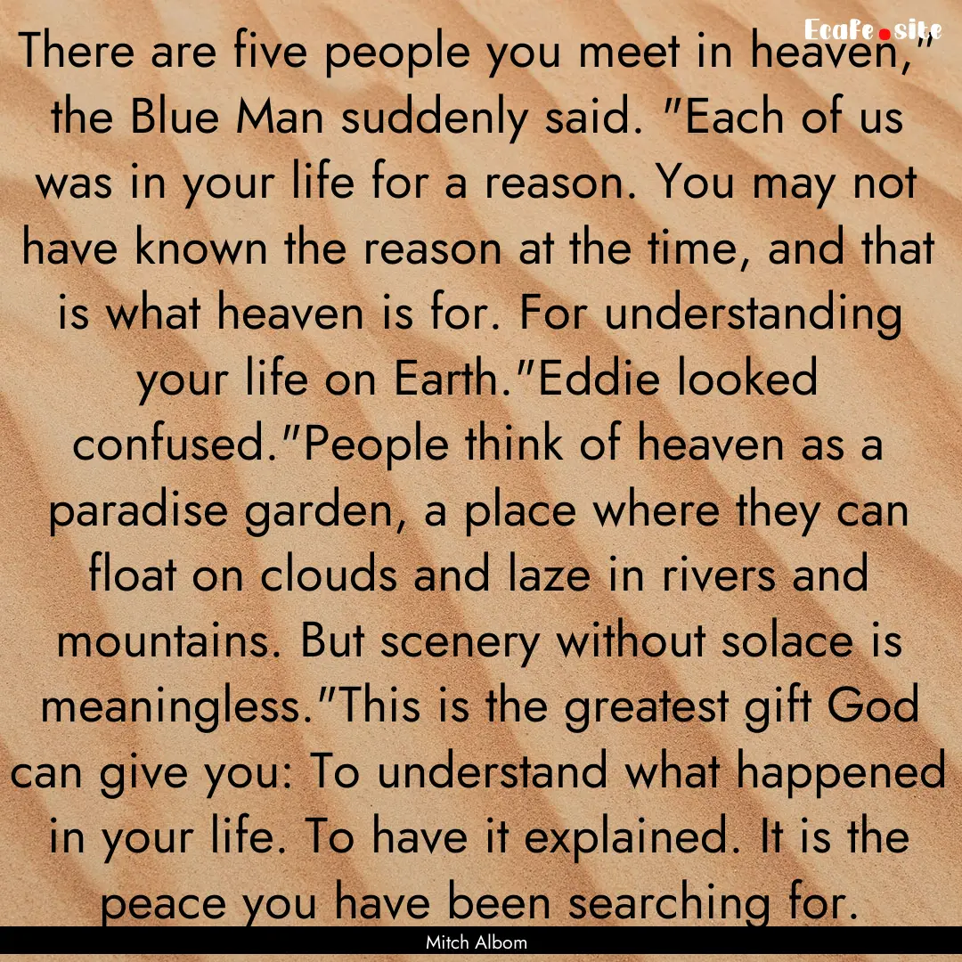 There are five people you meet in heaven,