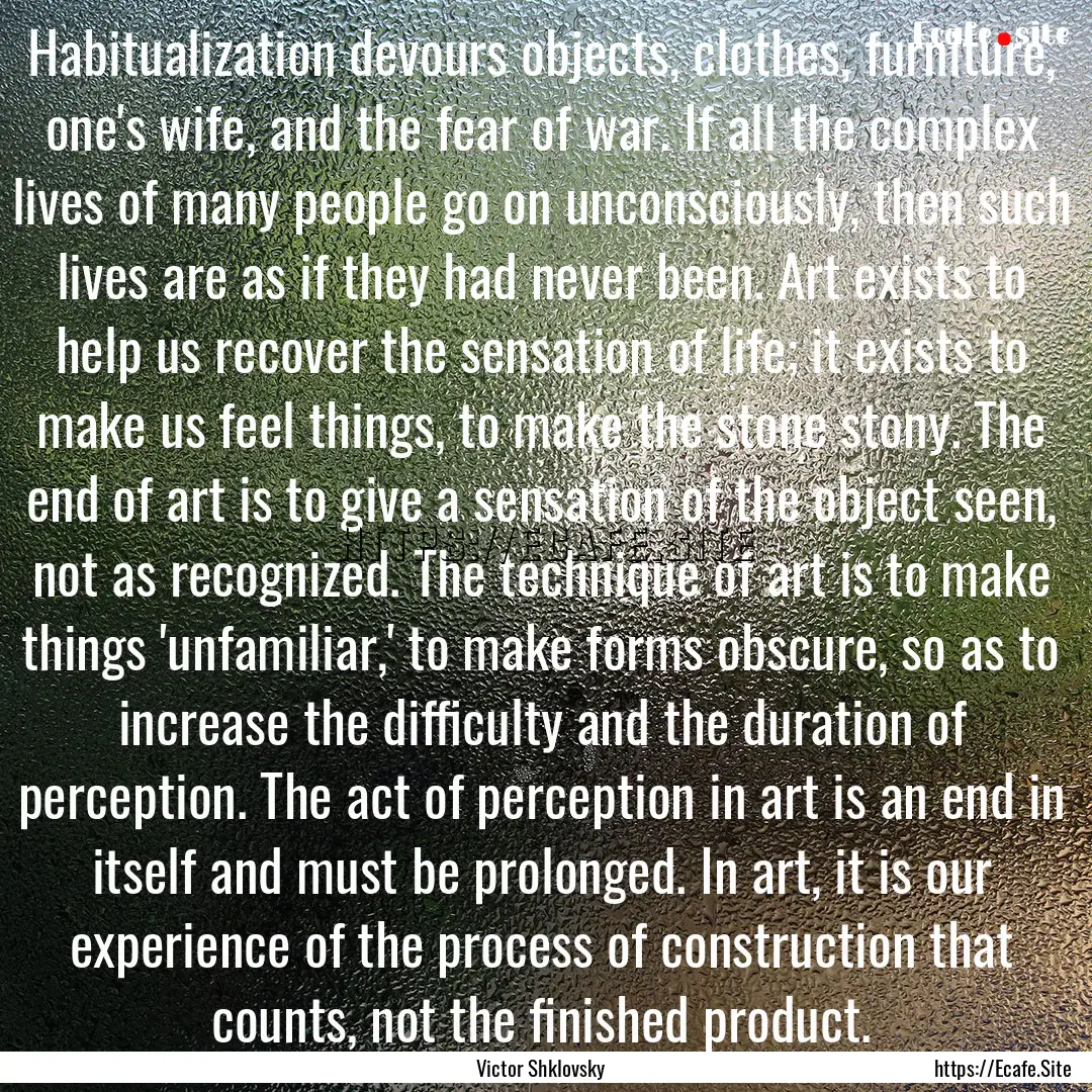 Habitualization devours objects, clothes,.... : Quote by Victor Shklovsky