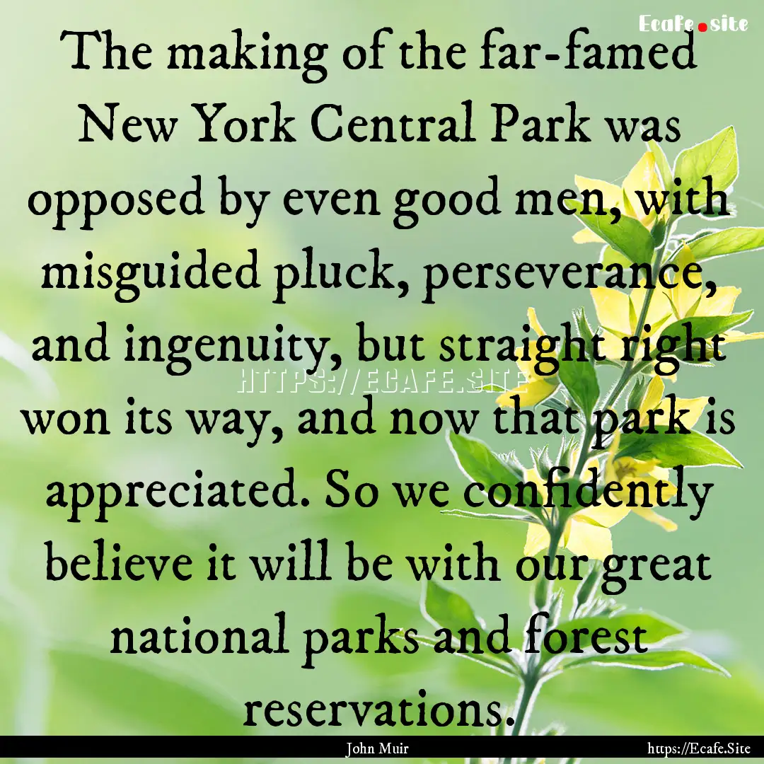 The making of the far-famed New York Central.... : Quote by John Muir