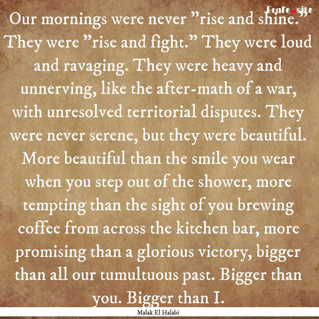 Our mornings were never 