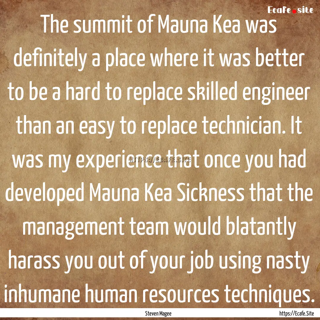 The summit of Mauna Kea was definitely a.... : Quote by Steven Magee