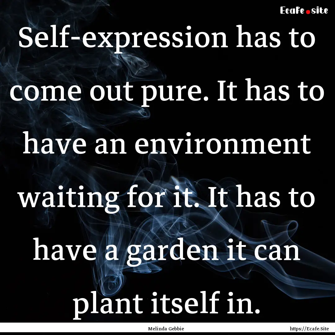 Self-expression has to come out pure. It.... : Quote by Melinda Gebbie