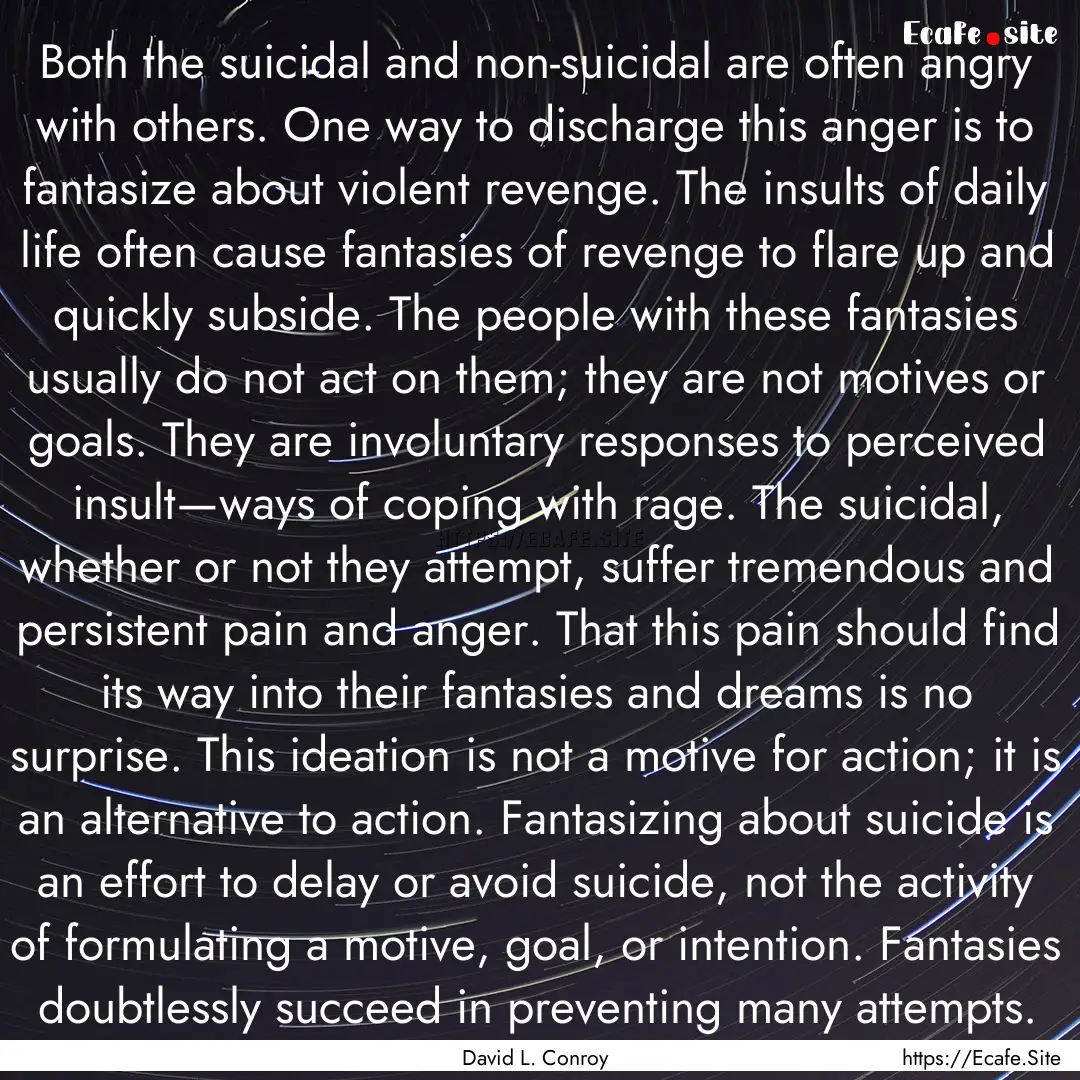 Both the suicidal and non-suicidal are often.... : Quote by David L. Conroy