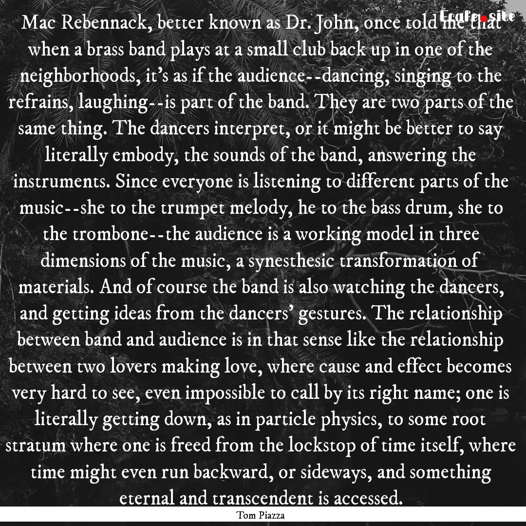 Mac Rebennack, better known as Dr. John,.... : Quote by Tom Piazza