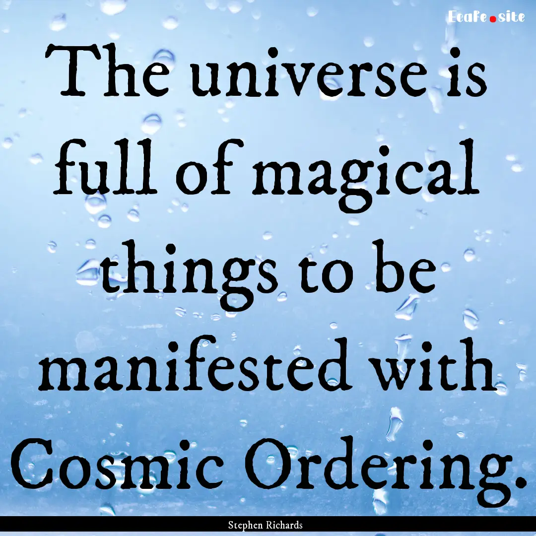 The universe is full of magical things to.... : Quote by Stephen Richards