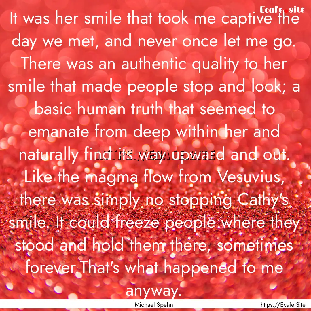 It was her smile that took me captive the.... : Quote by Michael Spehn