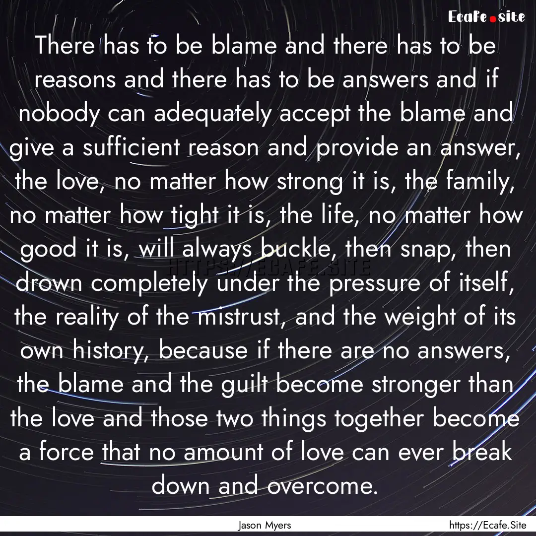 There has to be blame and there has to be.... : Quote by Jason Myers