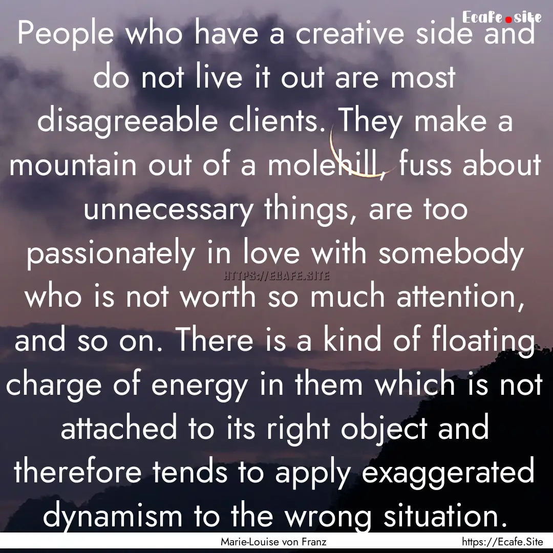 People who have a creative side and do not.... : Quote by Marie-Louise von Franz