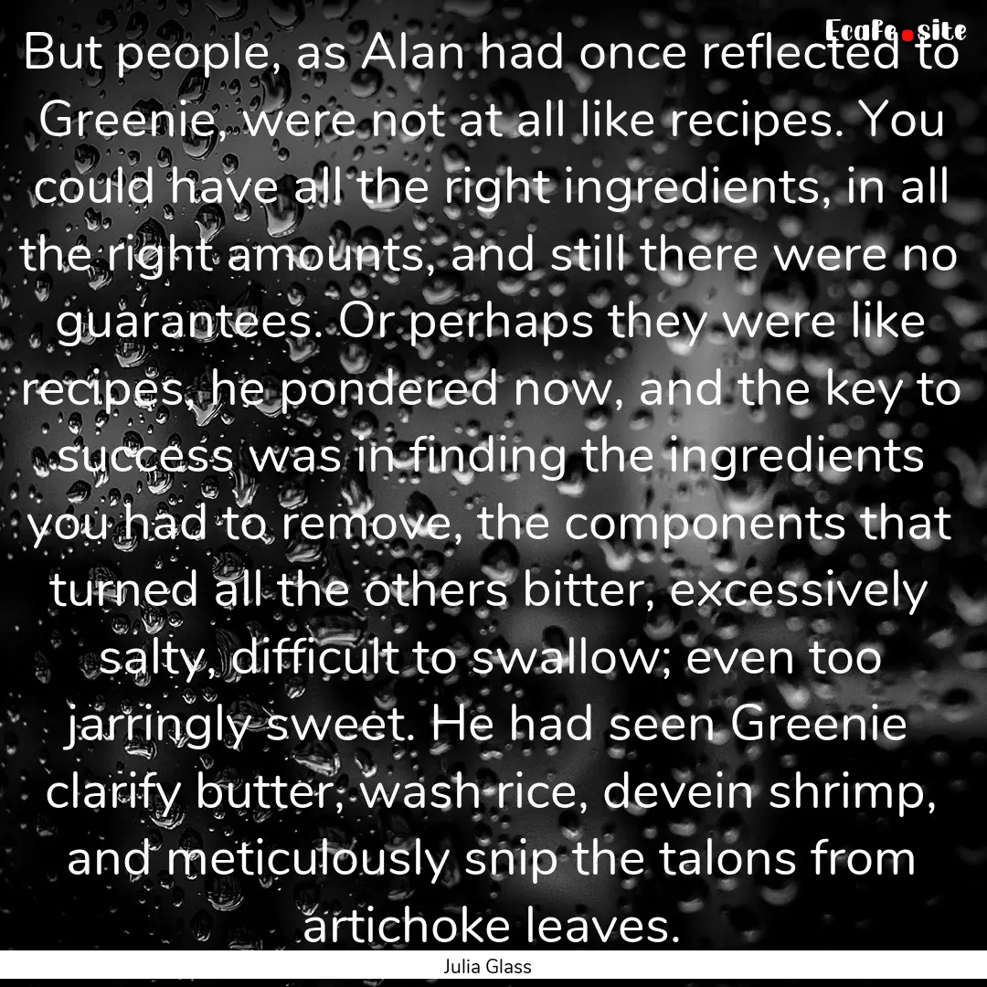 But people, as Alan had once reflected to.... : Quote by Julia Glass