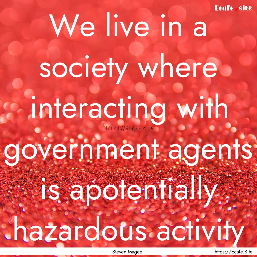 We live in a society where interacting with.... : Quote by Steven Magee