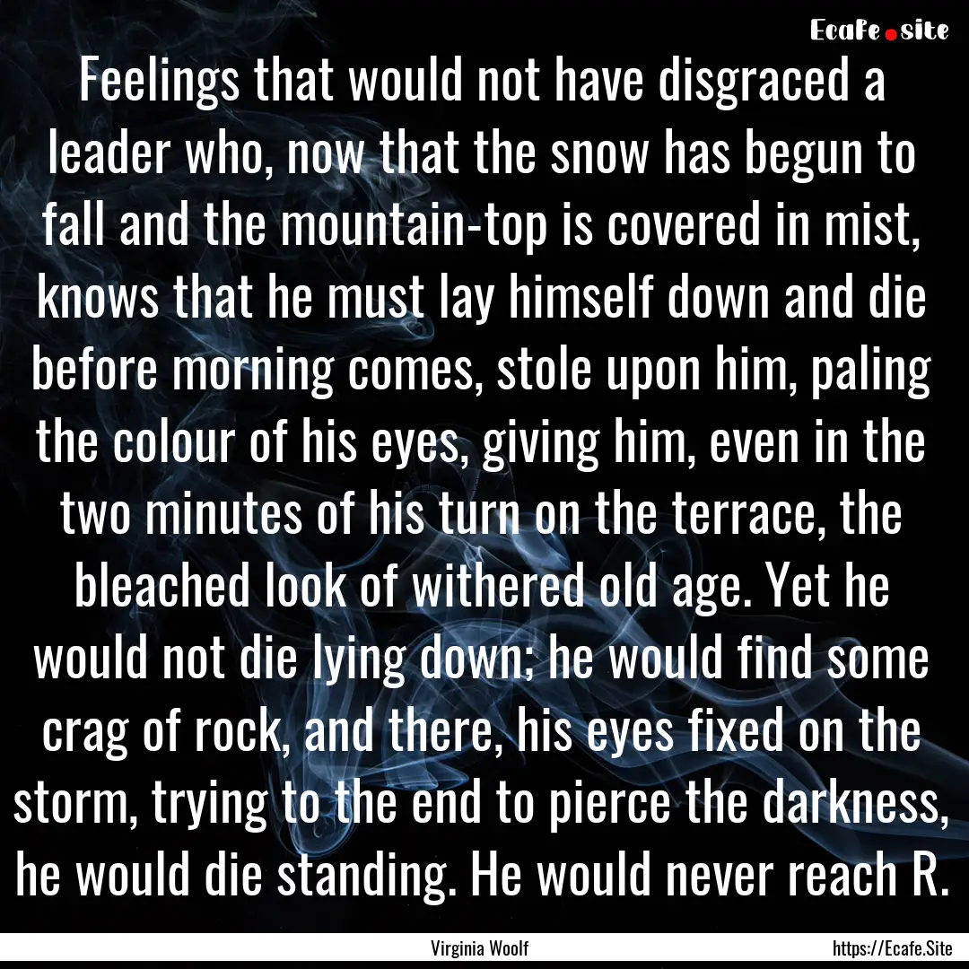 Feelings that would not have disgraced a.... : Quote by Virginia Woolf