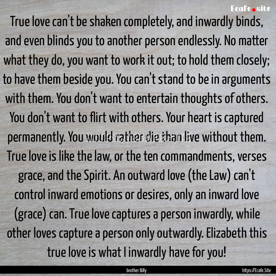 True love can't be shaken completely, and.... : Quote by brother Billy