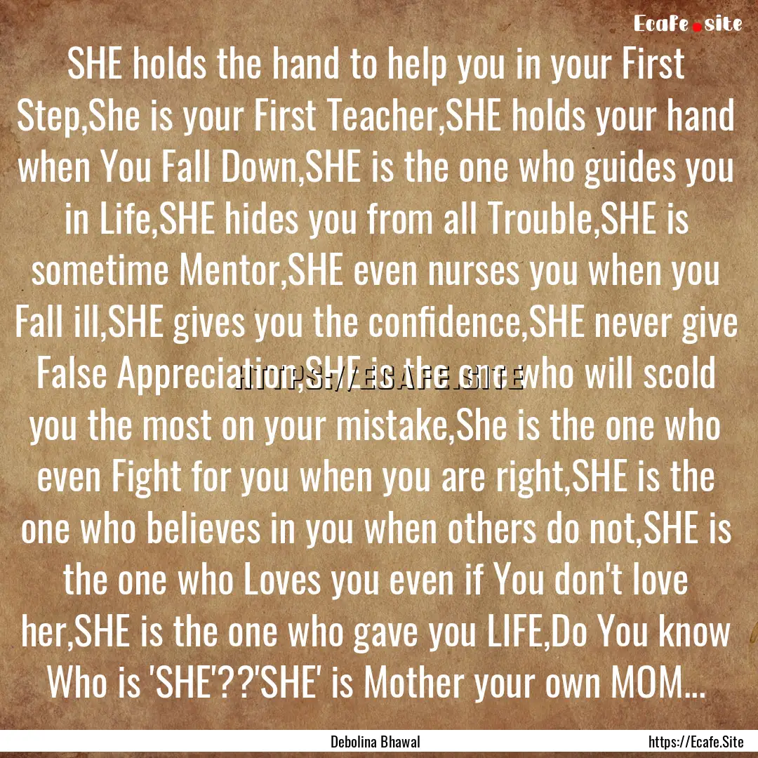 SHE holds the hand to help you in your First.... : Quote by Debolina Bhawal