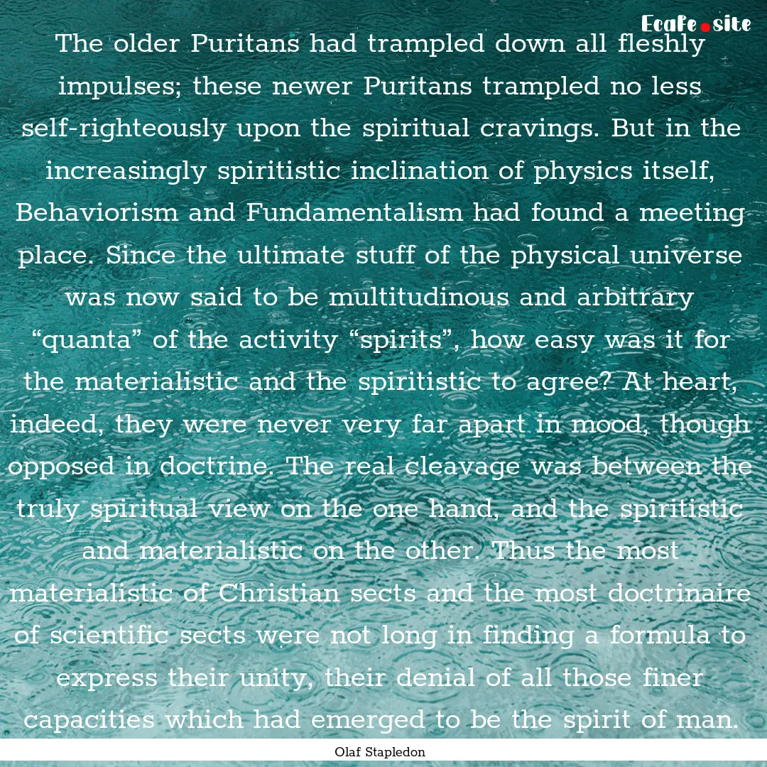 The older Puritans had trampled down all.... : Quote by Olaf Stapledon