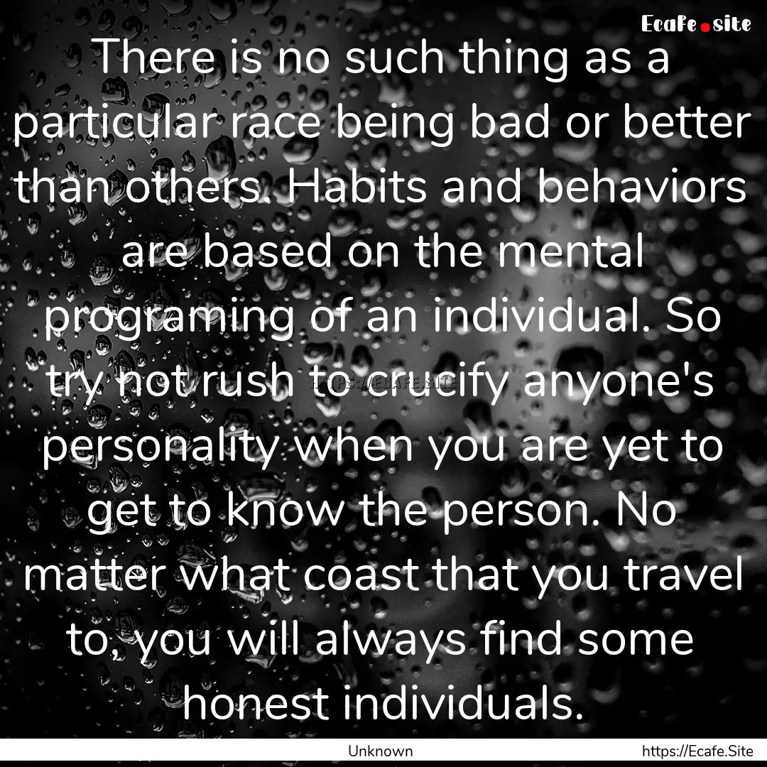 There is no such thing as a particular race.... : Quote by Unknown