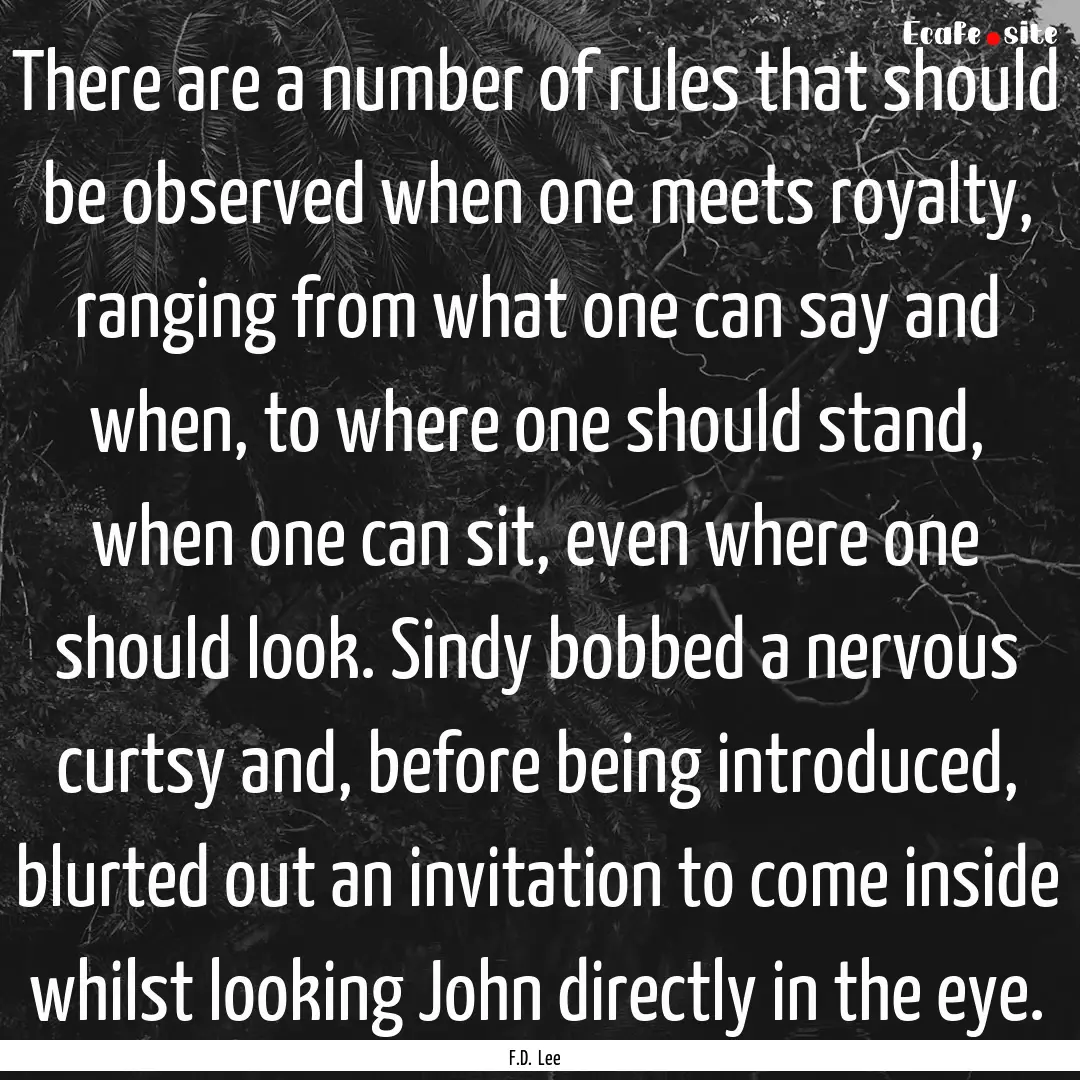 There are a number of rules that should be.... : Quote by F.D. Lee