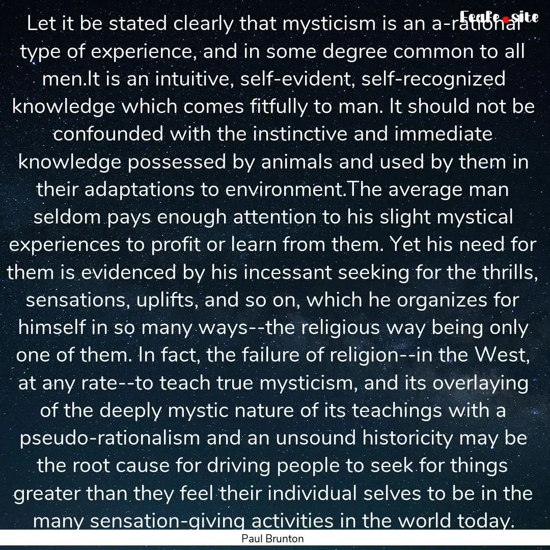 Let it be stated clearly that mysticism is.... : Quote by Paul Brunton