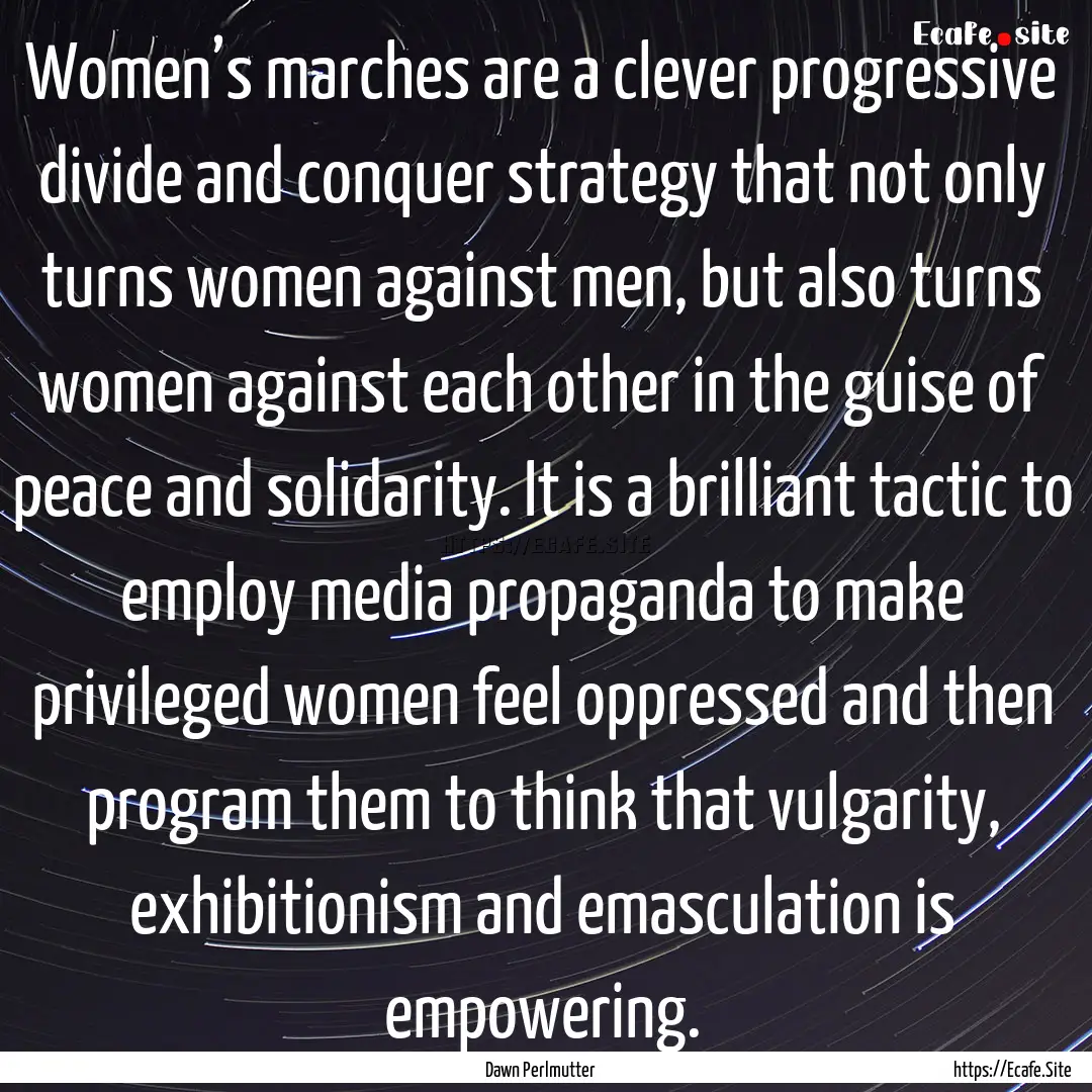 Women’s marches are a clever progressive.... : Quote by Dawn Perlmutter