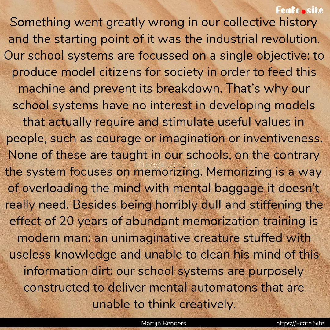 Something went greatly wrong in our collective.... : Quote by Martijn Benders