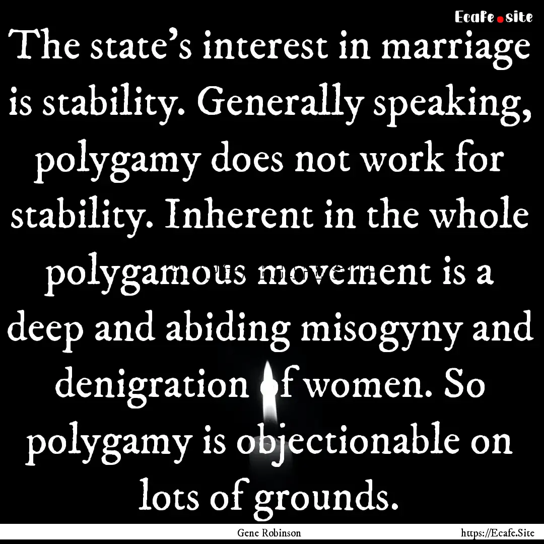 The state's interest in marriage is stability..... : Quote by Gene Robinson