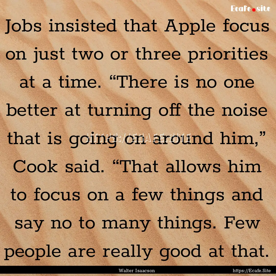 Jobs insisted that Apple focus on just two.... : Quote by Walter Isaacson