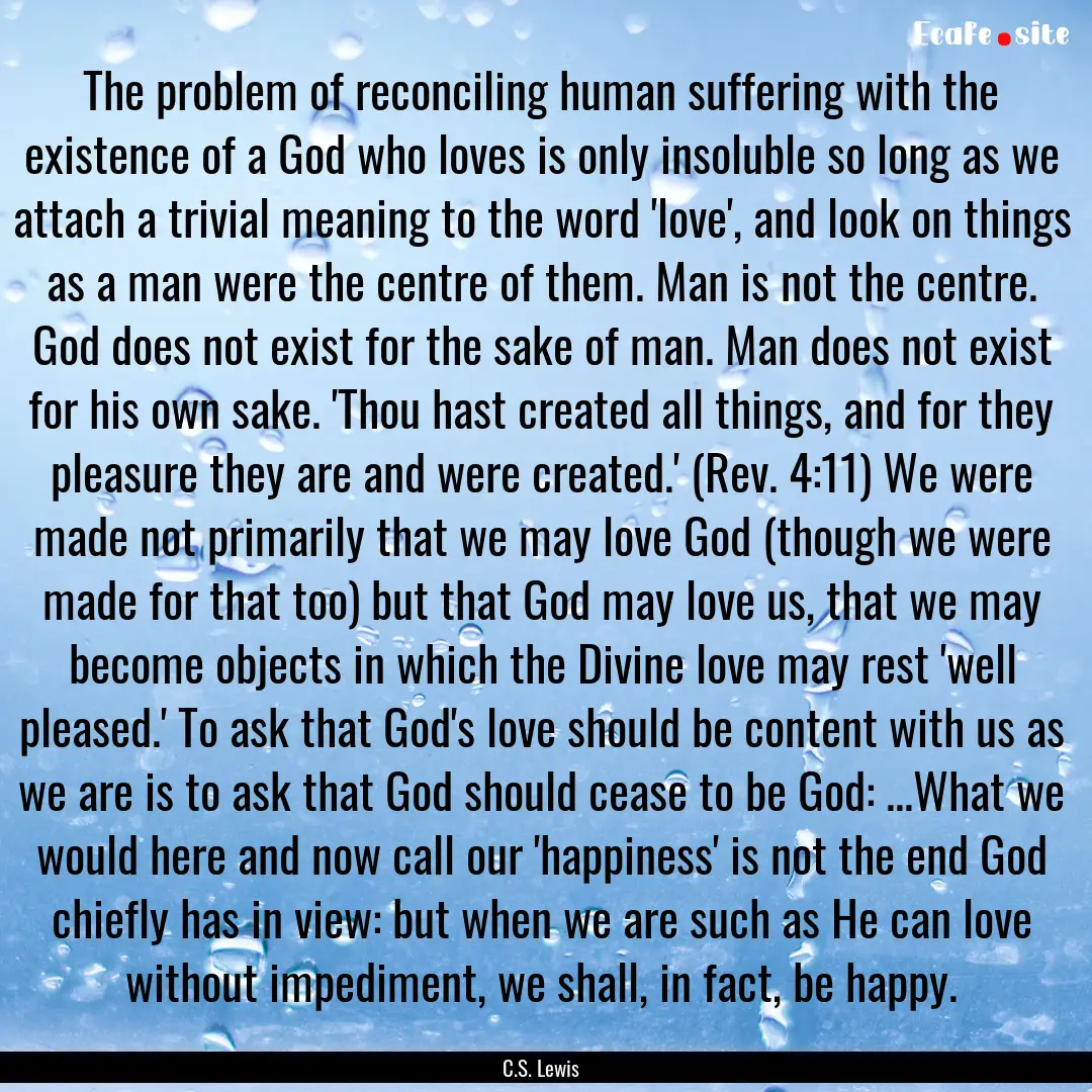 The problem of reconciling human suffering.... : Quote by C.S. Lewis