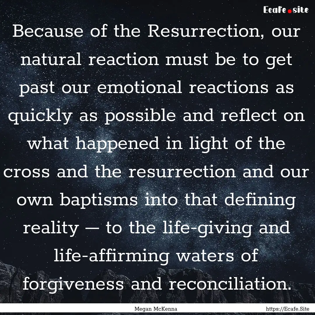 Because of the Resurrection, our natural.... : Quote by Megan McKenna