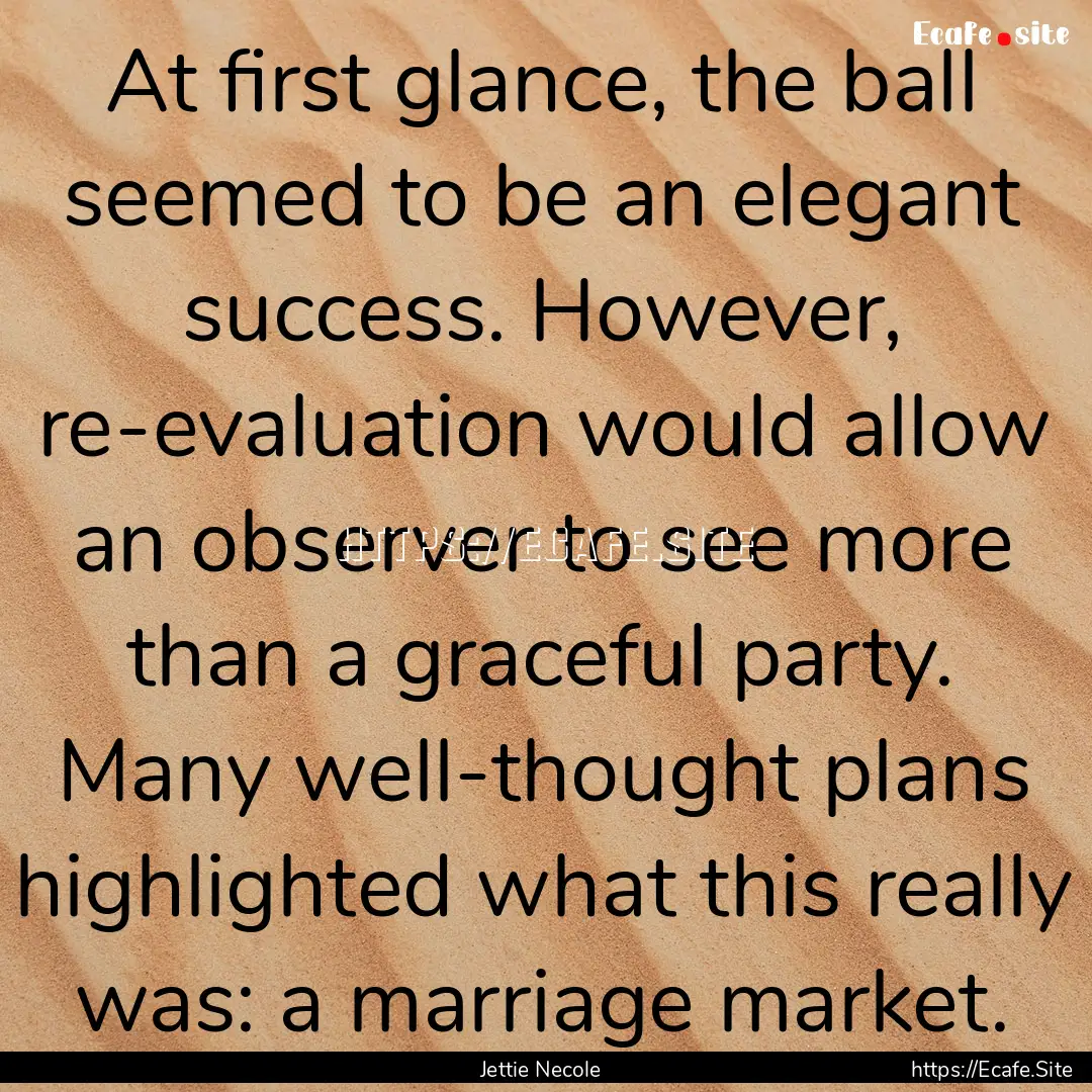 At first glance, the ball seemed to be an.... : Quote by Jettie Necole