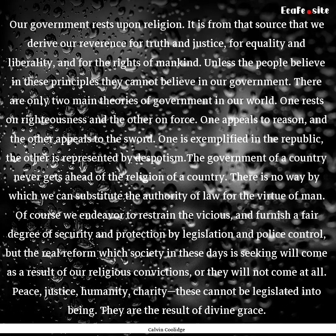 Our government rests upon religion. It is.... : Quote by Calvin Coolidge