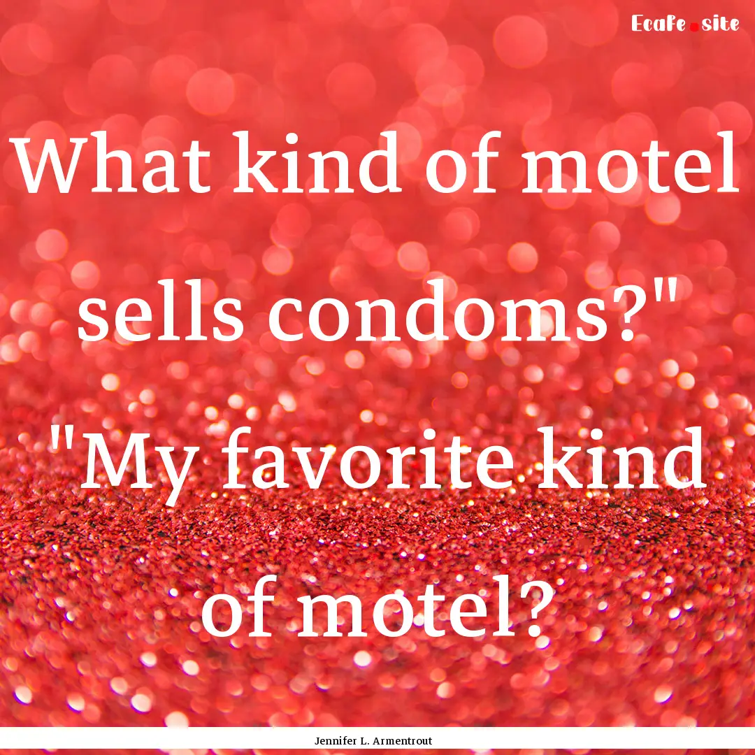 What kind of motel sells condoms?