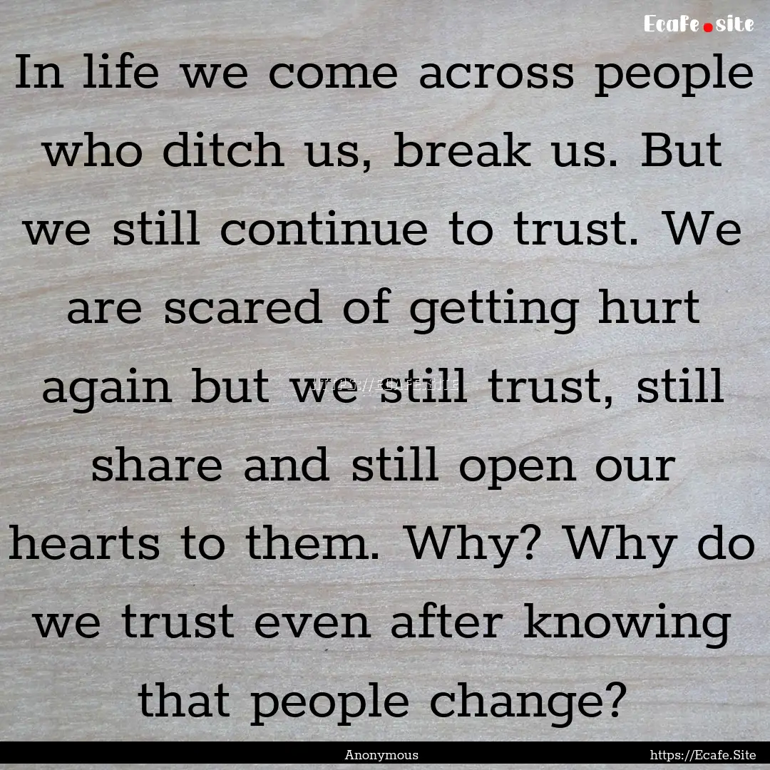 In life we come across people who ditch us,.... : Quote by Anonymous