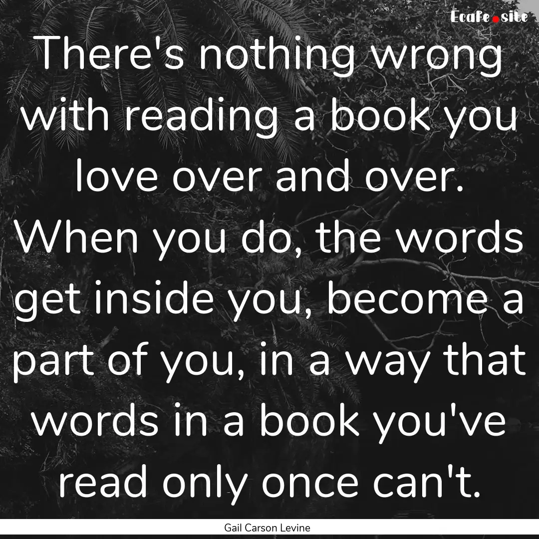 There's nothing wrong with reading a book.... : Quote by Gail Carson Levine