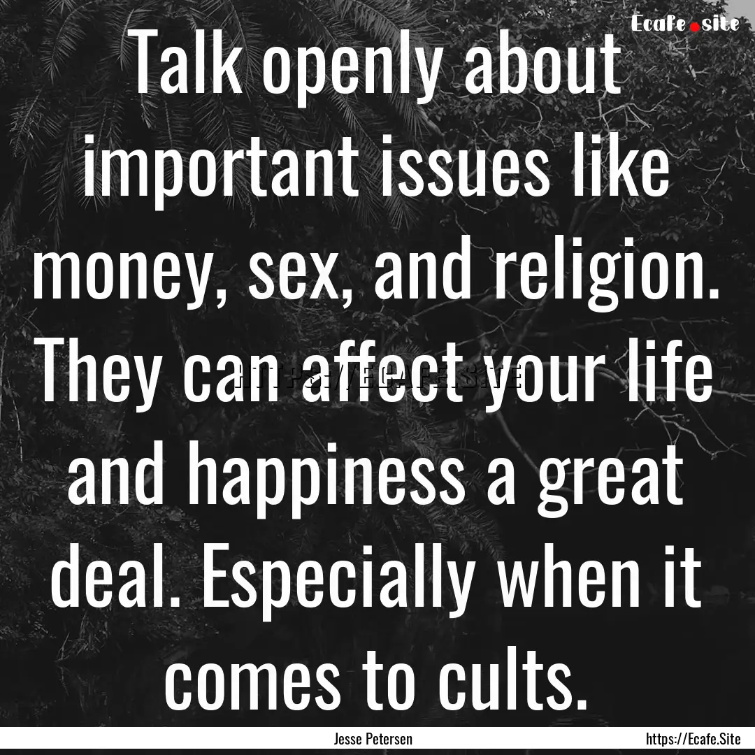 Talk openly about important issues like money,.... : Quote by Jesse Petersen