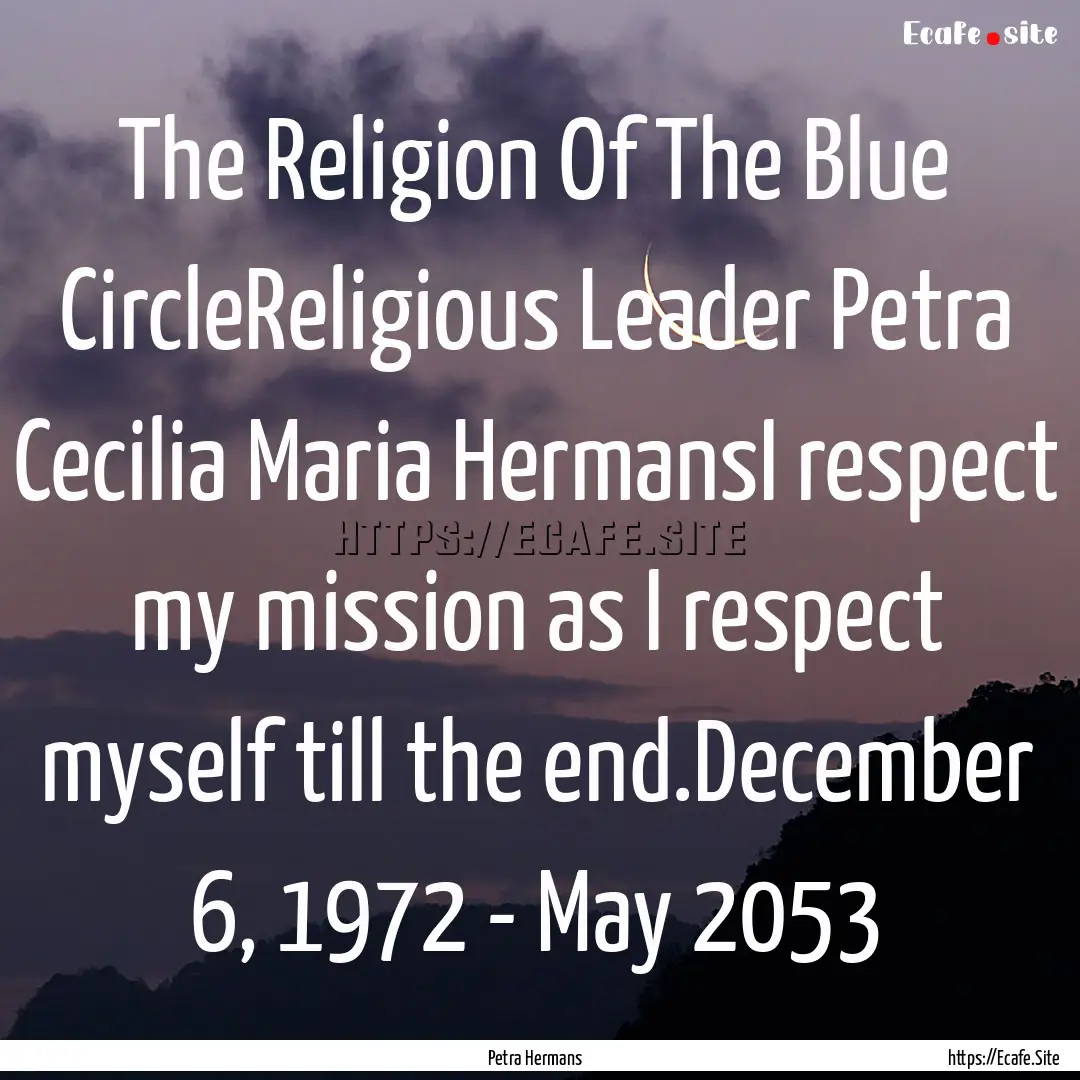 The Religion Of The Blue CircleReligious.... : Quote by Petra Hermans