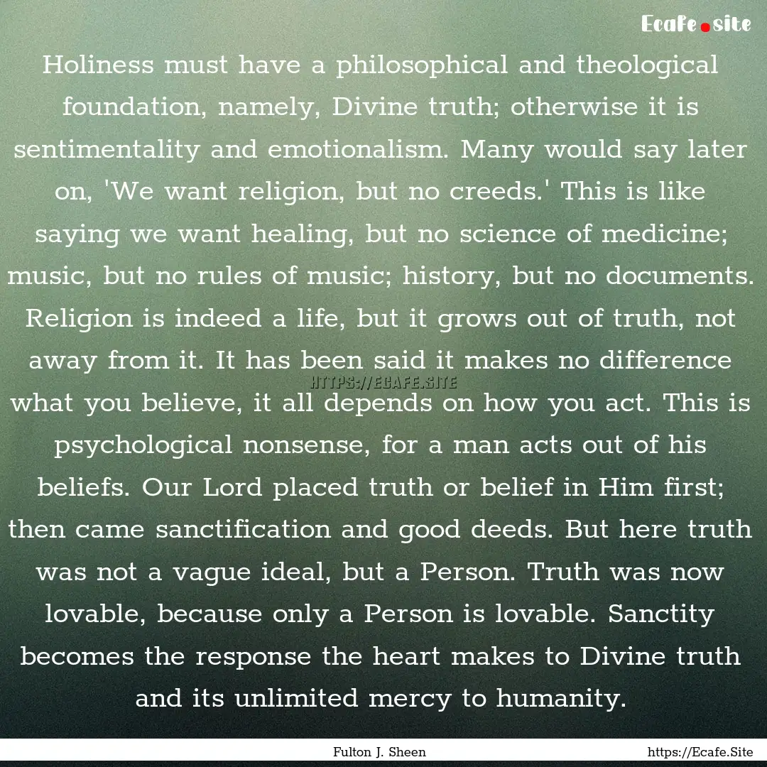 Holiness must have a philosophical and theological.... : Quote by Fulton J. Sheen