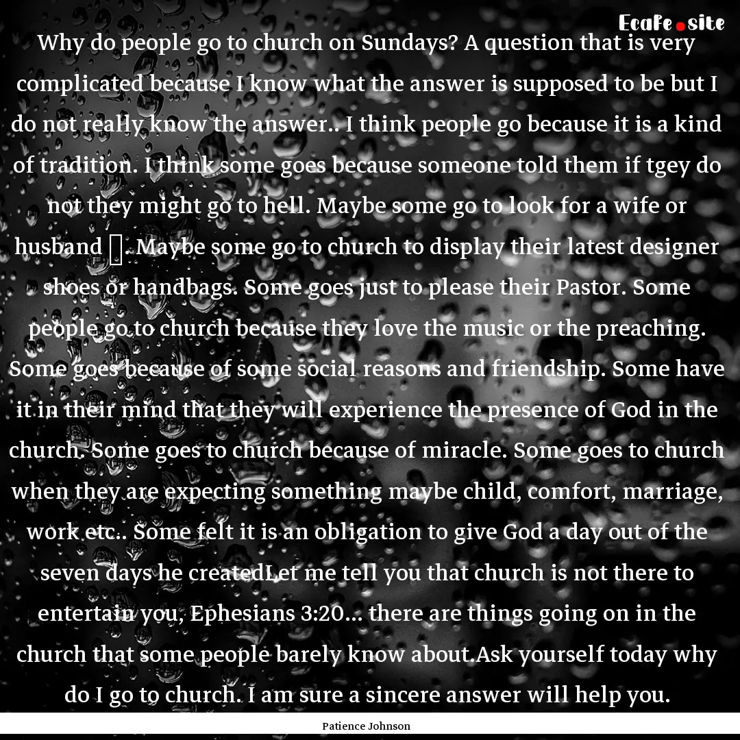 Why do people go to church on Sundays? A.... : Quote by Patience Johnson