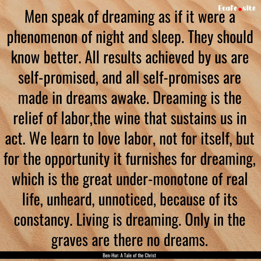 Men speak of dreaming as if it were a phenomenon.... : Quote by Ben-Hur: A Tale of the Christ