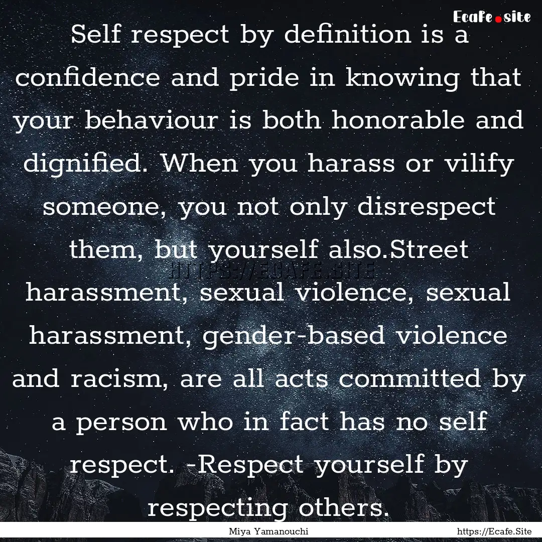 Self respect by definition is a confidence.... : Quote by Miya Yamanouchi