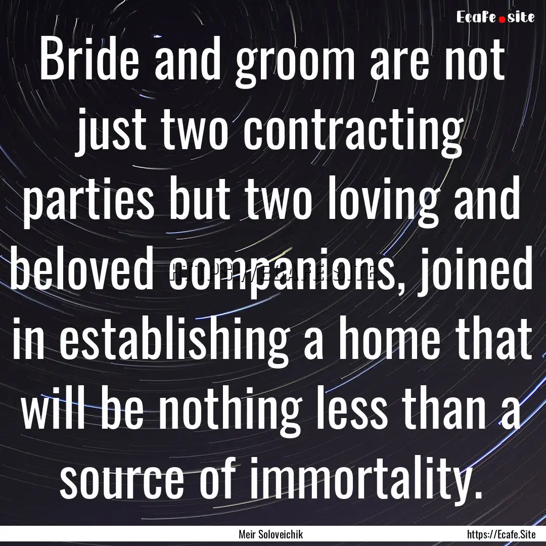 Bride and groom are not just two contracting.... : Quote by Meir Soloveichik