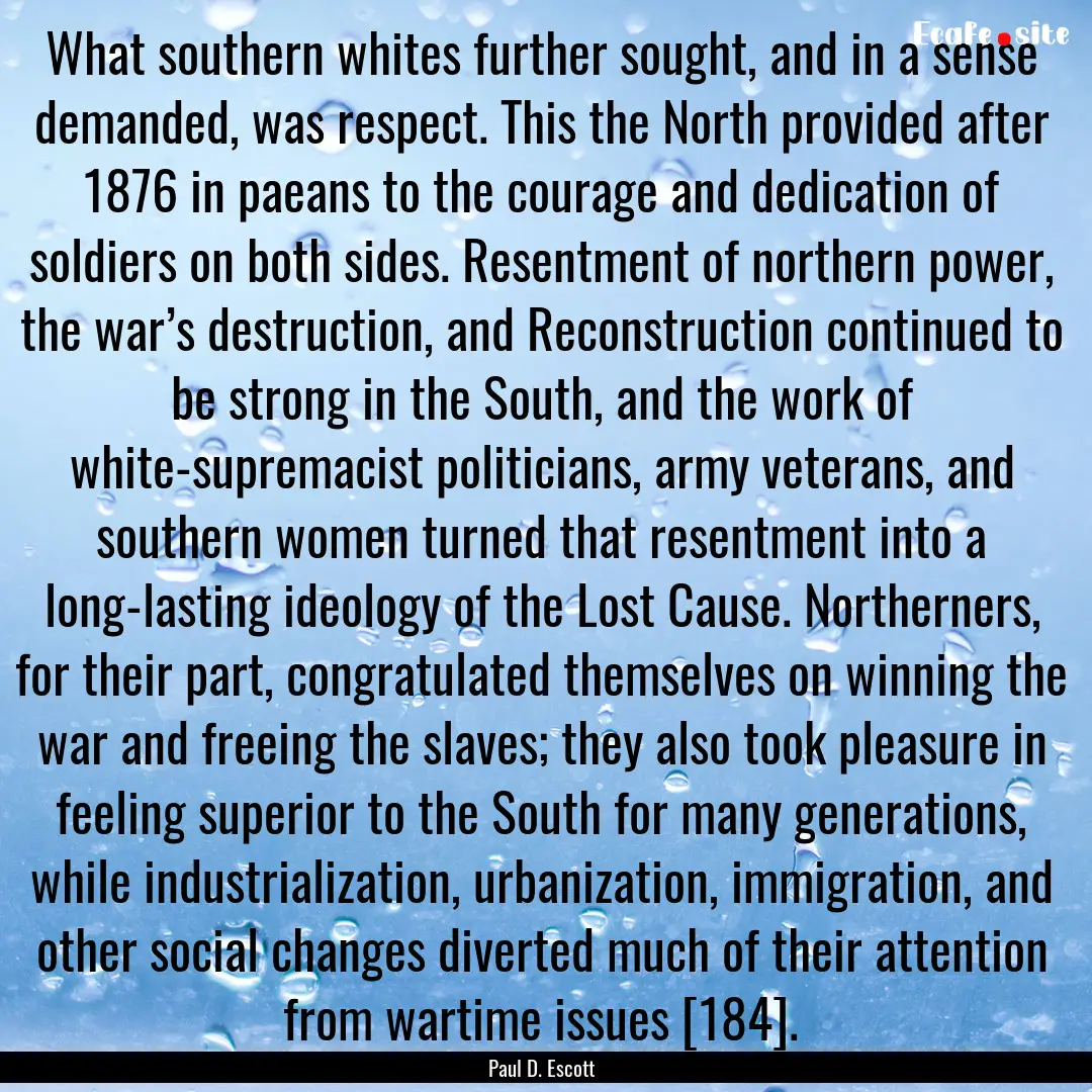 What southern whites further sought, and.... : Quote by Paul D. Escott