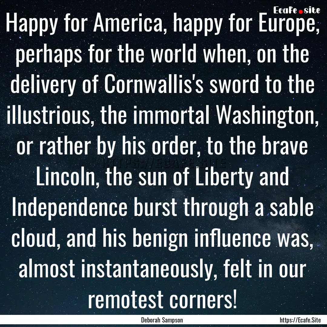 Happy for America, happy for Europe, perhaps.... : Quote by Deborah Sampson