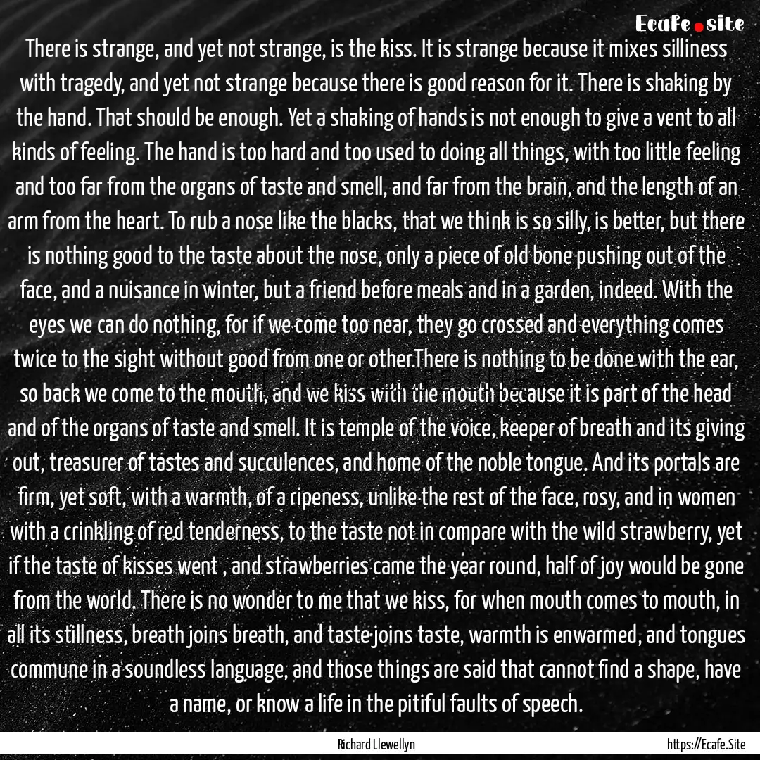 There is strange, and yet not strange, is.... : Quote by Richard Llewellyn