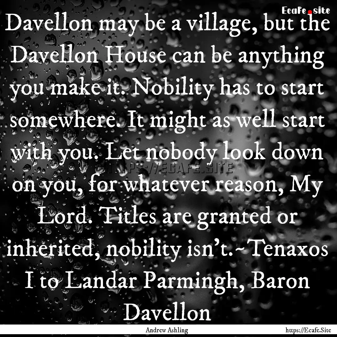 Dav­el­lon may be a vil­lage, but the.... : Quote by Andrew Ashling