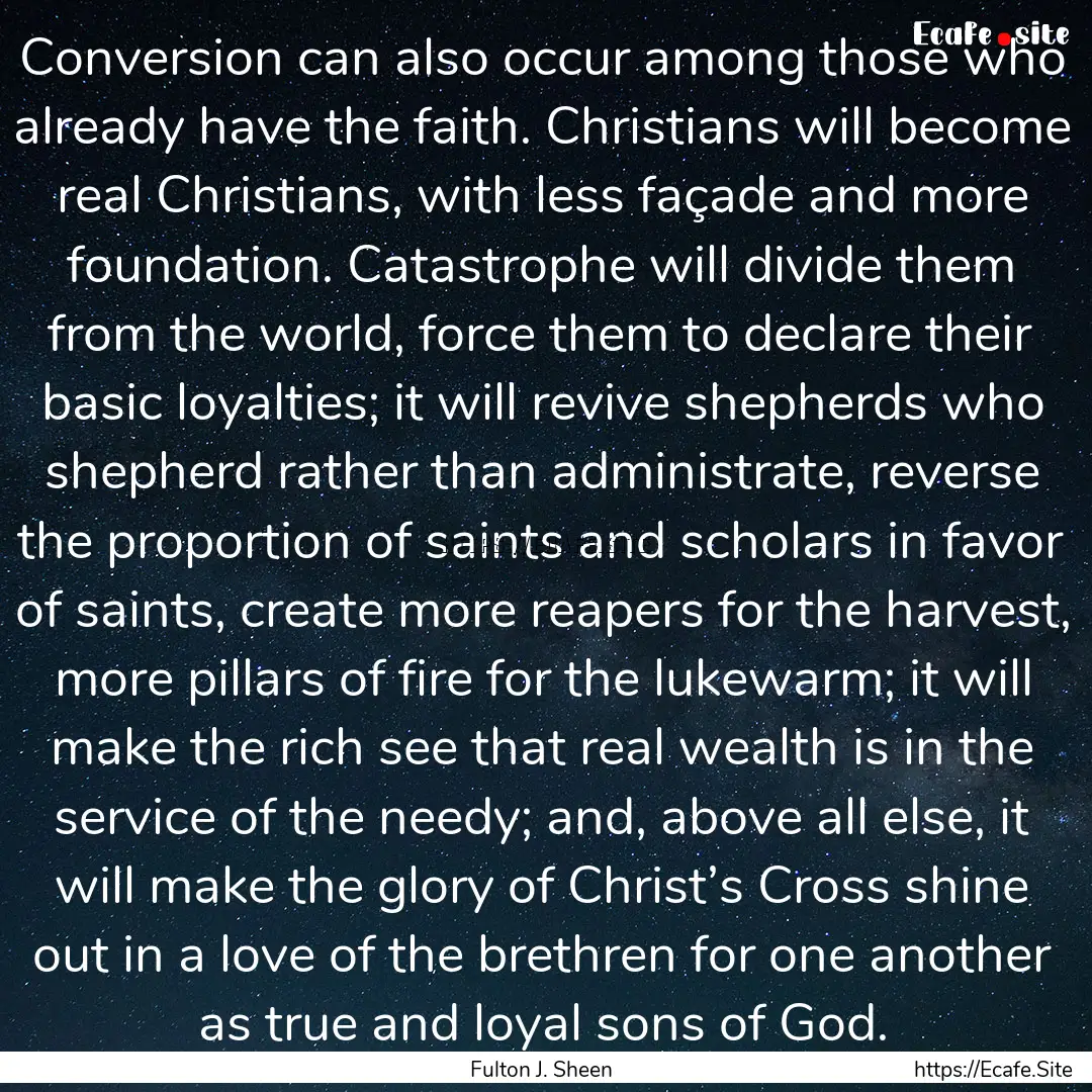 Conversion can also occur among those who.... : Quote by Fulton J. Sheen