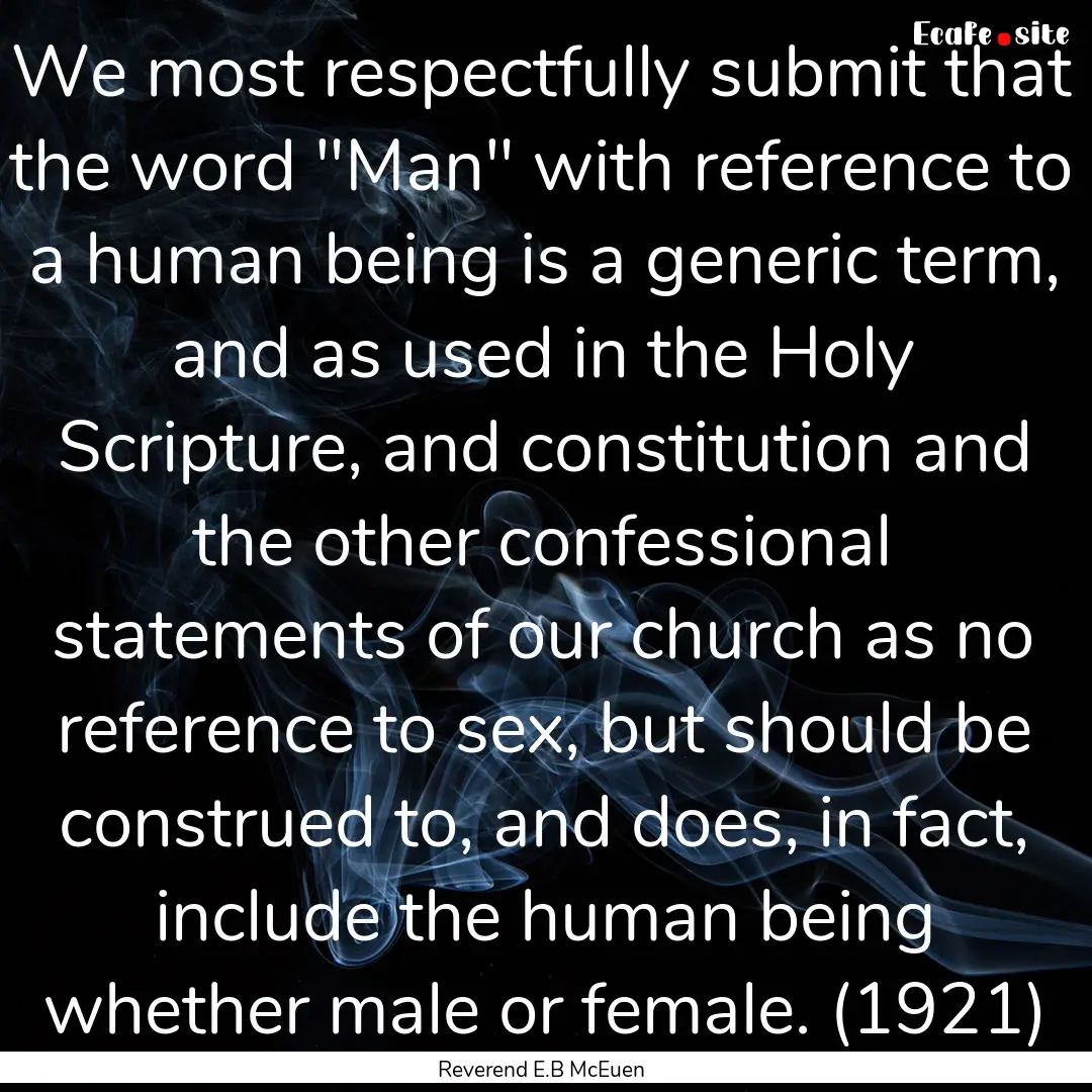 We most respectfully submit that the word.... : Quote by Reverend E.B McEuen